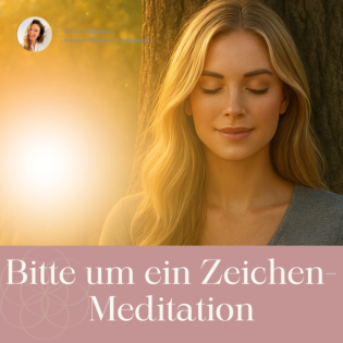 Bitte um ein Zeichen-Meditation I Erdung I Empfangen I Hilfe