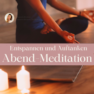 Abendmeditation/ Entspannen und Auftanken nach der Arbeit oder einem langen Tag