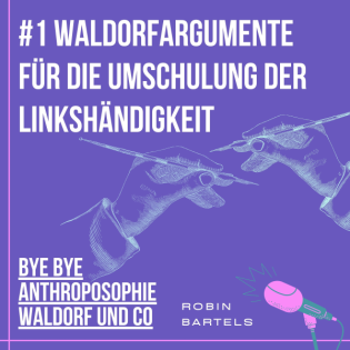 #1 Waldorfargumente für die Umschulung der Linkshändigkeit