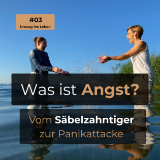 #03 Was ist eigentlich Angst, Vom Säbelzahntiger zur Panikattacke