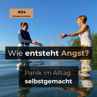 #04 Wie entsteht Angst im Alltag, Und wie man sich seine Panik selbst macht
