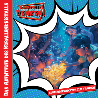 Das Abenteuer des Korallenkristalls