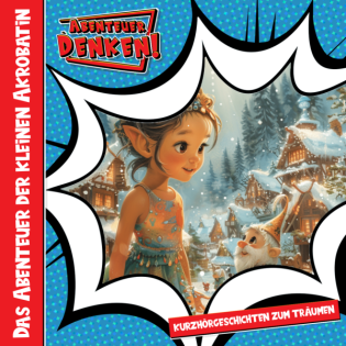 Das Abenteuer der kleinen Akrobatin