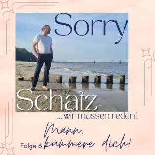 #6 Mann, kümmere dich. Warum Beziehung keine Nebensache ist.