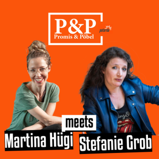 Promis & Pöbel #1: Martina Hügi meets Stefanie Grob