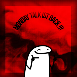 Monday Talk ist Back !!!