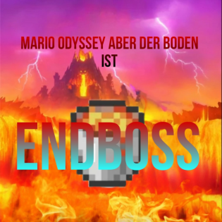 Mario Odyssee aber der Boden ist Lava #ENDBOSS