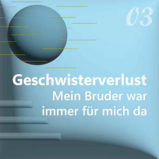 3. Geschwisterverlust: Mein Bruder war immer für mich da