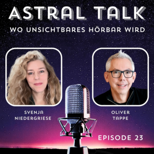 Tipps und Tricks zum Einleiten von Astralreisen – mit Überraschungsgast #23
