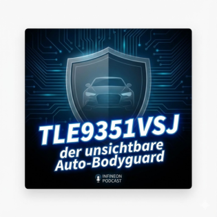 Infineon TLE9351VSJ der unsichtbare Auto-Bodyguard