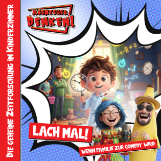 Die geheime Zeitforschung im Kinderzimmer