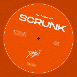 Am Tisch mit SCRUNK (Part 1)
