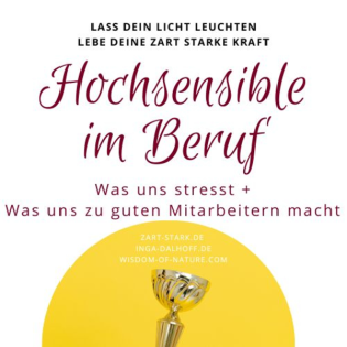 Hochsensible im Beruf: Was uns stresst & was uns zu guten Mitarbeitern macht