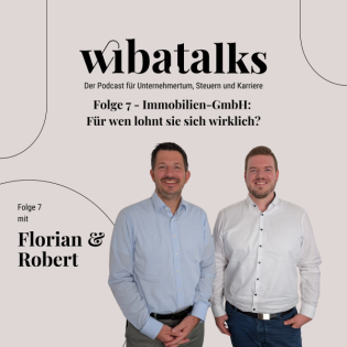 Folge 7 – Immobilien-GmbH: Für wen lohnt sie sich wirklich?