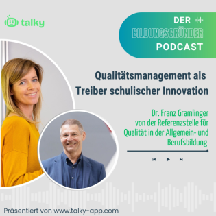 Qualitätsmanagement als Treiber schulischer Innovation. Mit Dr. Franz Gramlinger vom OeAD.