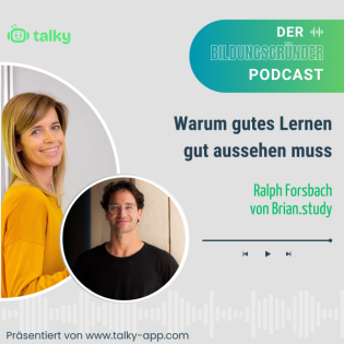 Warum gutes Lernen gut aussehen muss. Ralph Forsbach von Brian