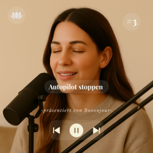 Folge 3: Autopilot stoppen – bewusster atmen, Werte leben