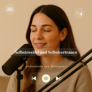 Folge 4: Selbstzweifel und Selbstvertrauen: Die essentielle Balance