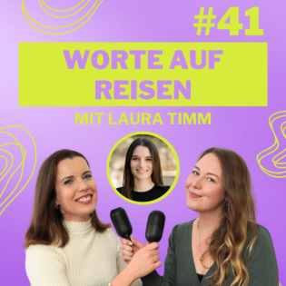#41 Worte auf Reisen: Vom Copywriting zur Buchveröffentlichung mit Laura Timm