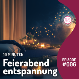 #6 - Feierabend-Entspannung - 10 Minuten