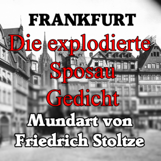 Gedicht: "Die explodierte Sposau" von Friedrich Stoltze
