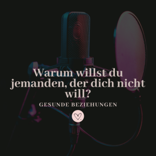 Warum willst du jemanden, der dich nicht will?