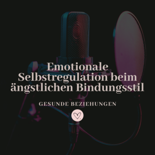 Emotionale Selbstregulation beim ängstlichen Bindungsstil