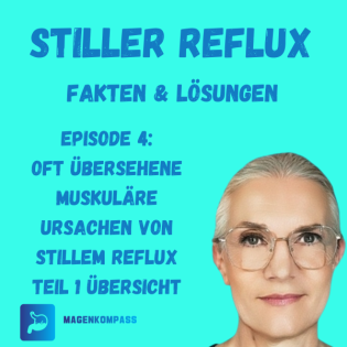 Episode 4: muskuläre Zusammenhänge bei Stillem Reflux - Übersicht