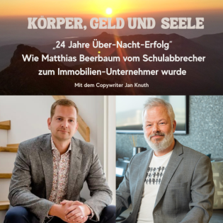 24 Jahre Über-Nacht-Erfolg“ – Wie Matthias Beerbaum vom Schulabbrecher zum Immobilien-Unternehmer wurde