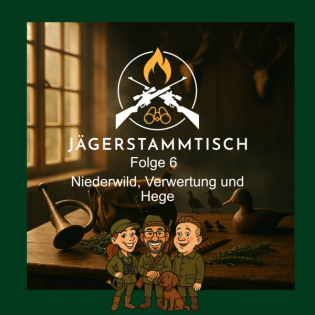 Jägerstammtisch: #6 Niederwild, Verwertung und Heege