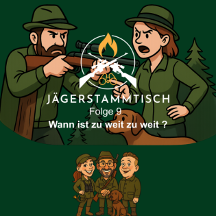 Jägerstammtisch: #9 Wann ist zu weit zu weit – Waidgerechtes Schießen & Grenzen im Miteinander