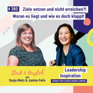 Ziele setzen und nicht erreichen?! Woran es liegt und wie es doch klappt! #282