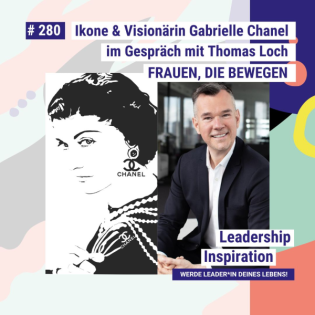Ikone & Visionärin Gabrielle Chanel: Im Gespräch mit Thomas Loch - FRAUEN, DIE BEWEGEN #280