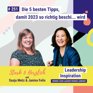 #251 5 Tipps, damit 2023 so richtig beschi... wird - STARK & HERZLICH mit Sasja Metz