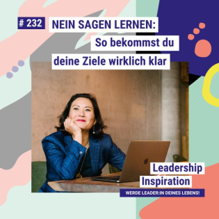 #232 NEIN SAGEN LERNEN: So bekommst du deine Ziele wirklich klar
