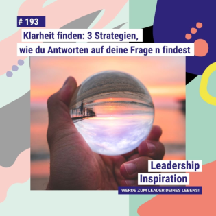 #193 Klarheit finden: 3 Tipps, wie du Antworten auf deine Fragen findest