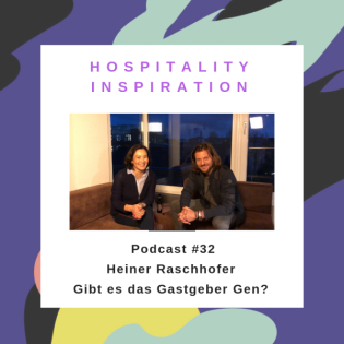 #32 Gibt es das Gastgeber Gen? Mit Heiner Raschhofer, Inhaber & Gründer der Soulkitchen Gruppe 2/2