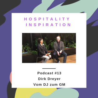 #13 Wenn du als Quereinsteiger ein paar Insider von jemandem haben möchtest, der es geschafft hat- mit Dirk Dreyer GM vom 25hours Hotel Bikini Berlin 1/2