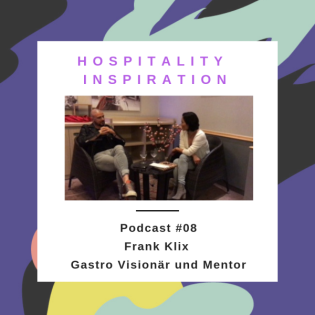 #08 Gastro Visionär und Mentor - mit Frank Klix Teil 2/2