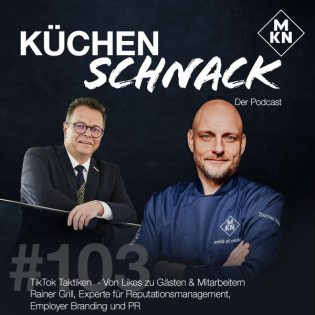 #103 Rainer Grill - TikTok Taktiken "Von Likes " zu Gästen & Mitarbeitern