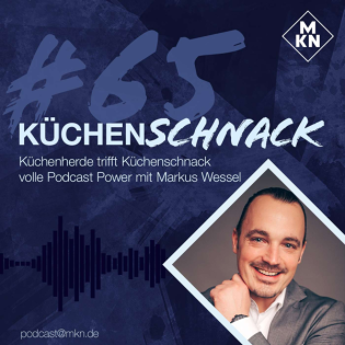#65 Markus Wessel - Küchenherde trifft Küchenschnack volle Podcast Power