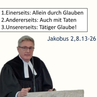 Predigt: Tätiger Glaube - Jakobus 2,8.13-26 (2025-10-19)