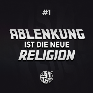 #1 Ablenkung ist die neue Religion