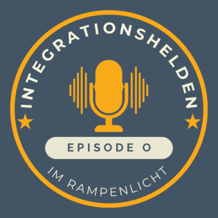 Episode 0 - Was ist Integrationshelden im Rampenlicht?