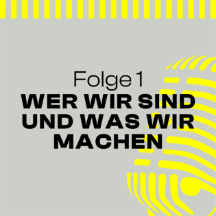 Folge 1 – Wer wir sind & wofür wir stehen