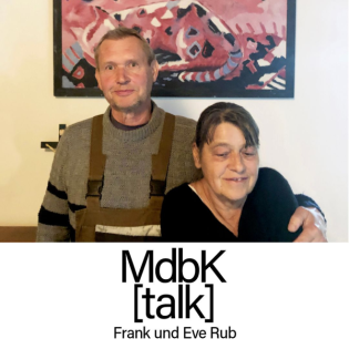MdbK [talk] #010: POINT OF NO RETURN - Frank und Eve Rub