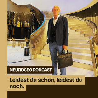 NeuroCEO #1 – Wenn das Leben schwer wird, aber du trotzdem weitergehst