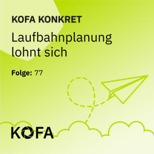 KOFA konkret: Laufbahnplanung lohnt sich