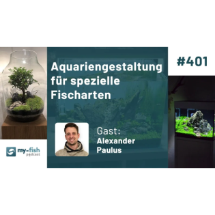 Aquariengestaltung für spezielle Fischarten – Biotope vs. Aquascaping (Alexander Paulus)