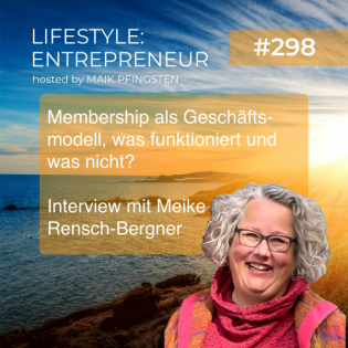 LE298 Membership als Geschäftsmodell, was funktioniert und was nicht? Interview mit Meike Rensch-Bergner